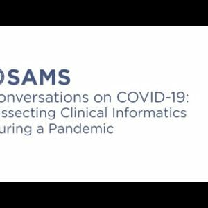 Conversations on COVID-19: Dissecting Clinical Informatics During a Pandemic